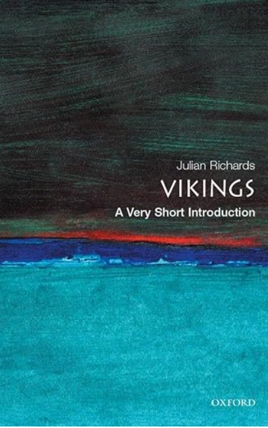The Vikings - A Very Short Introduction by Julian Richards (Oxford)