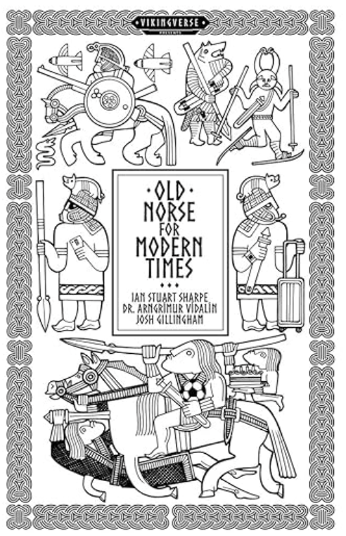 Old Norse for Modern Times by Ian Sharpe, Dr A Vidalin, Josh Gillingham